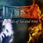 The Quest Islands of Ice and Fire